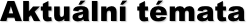 Aktuální témata